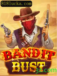 Descubra o Mundo Empolgante de BanditBust e a Estratégia 818luck