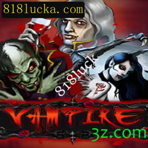Explorando o Jogo 'Vampire' e a Inovadora Palavra-Chave '818luck'